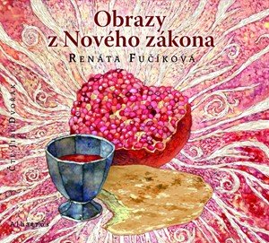 Renáta Fučíková: Obrazy z Nového zákona (audiokniha pro děti) Renáta Fučíková: Obrazy z Nového zákona (audiokniha pro děti)