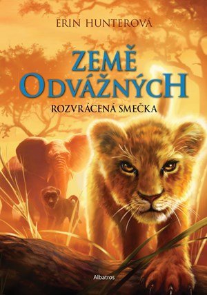Erin Hunterová: Země odvážných: Rozvrácená smečka