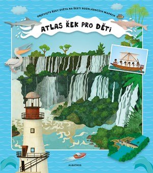 Štěpánka Sekaninová: Atlas řek pro děti Štěpánka Sekaninová: Atlas řek pro děti