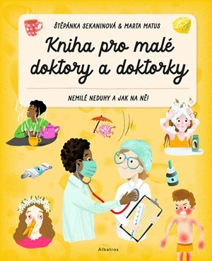 Štěpánka Sekaninová: Kniha pro malé doktory a doktorky Štěpánka Sekaninová: Kniha pro malé doktory a doktorky