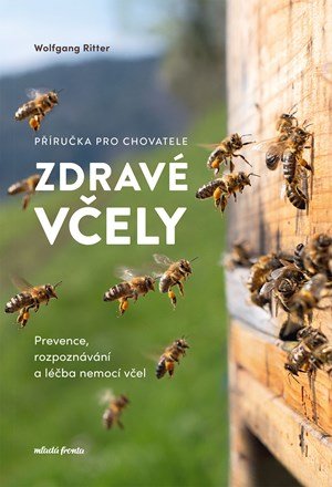 Wolfgang Ritter: Zdravé včely - příručka chovatele