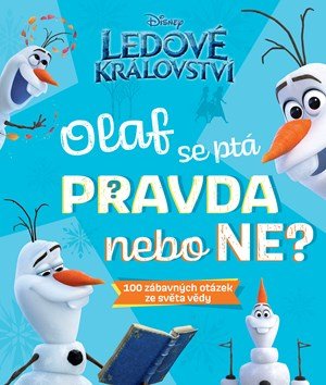 Kolektiv: Ledové království – Olaf se ptá PRAVDA nebo NE?