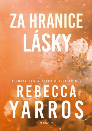 Rebecca Yarros: Za hranice lásky Rebecca Yarros: Za hranice lásky