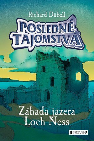 Richard Dubell: Posledné tajomstvá: Záhada jazera Loch Ness Richard Dubell: Posledné tajomstvá: Záhada jazera Loch Ness