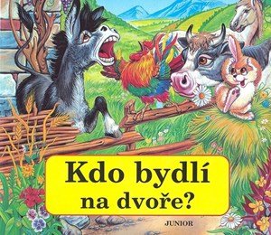 Zuzana Pospíšilová: Kdo bydlí na dvoře?