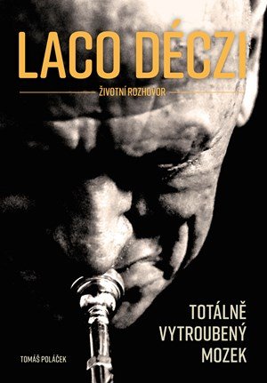 Tomáš Poláček, Štěpán Křišta: Laco Déczi - totálně vytroubený mozek