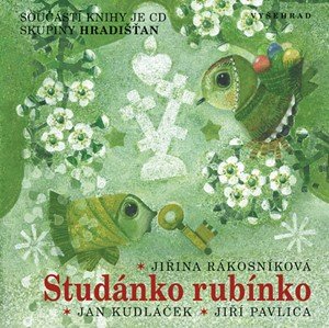 Jiřina Rákosníková: Studánko rubínko + CD Jiřina Rákosníková: Studánko rubínko + CD