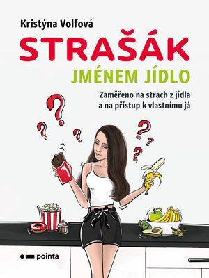 Kristýna Volfová: Strašák jménem jídlo Kristýna Volfová: Strašák jménem jídlo