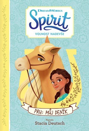 Stacia Deutschová: Spirit Volnost nadevše - Pru: Můj deník Stacia Deutschová: Spirit Volnost nadevše - Pru: Můj deník