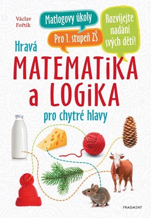 Václav Fořtík: Hravá matematika a logika pro chytré hlavy Václav Fořtík: Hravá matematika a logika pro chytré hlavy