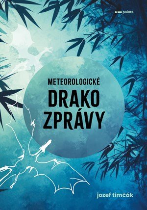 Jozef Timčák: Meteorologické drakozprávy