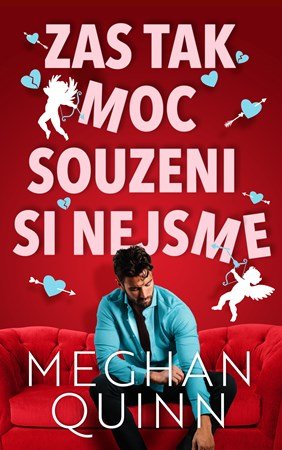 Meghan Quinn: Zas tak moc souzeni si nejsme
