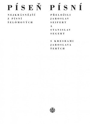 Jaroslav Seifert: Píseň písní Jaroslav Seifert: Píseň písní