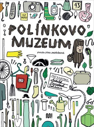 Ashild Kanstad Johnsen: Polínkovo muzeum Ashild Kanstad Johnsen: Polínkovo muzeum