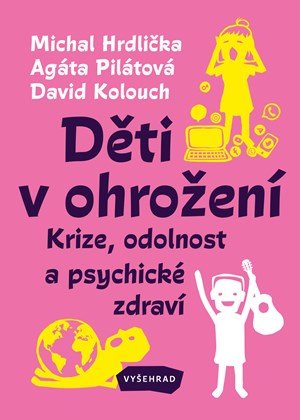 Michal Hrdlička, Agáta Pilátová, David Kolouch: Děti v ohrožení