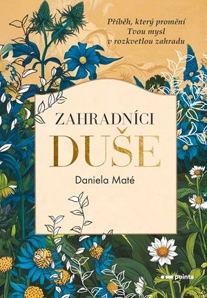Daniela Maté: Zahradníci duše