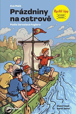 Jaroslav Foglar, Eva Malá: Rychlé šípy: Prázdniny na ostrově