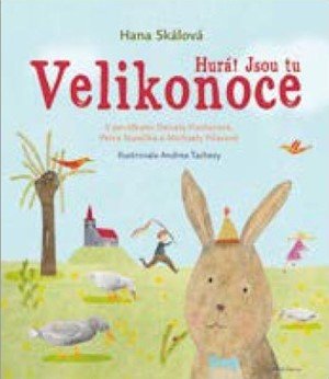 Hana Skálová: Hurá! Jsou tu Velikonoce