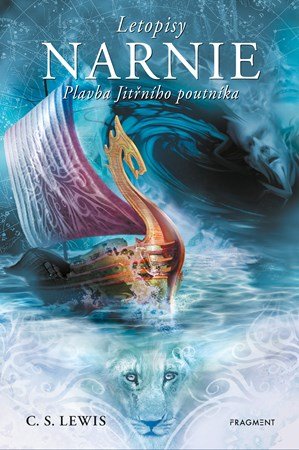 C. S. Lewis: NARNIE – Plavba Jitřního poutníka C. S. Lewis: NARNIE – Plavba Jitřního poutníka
