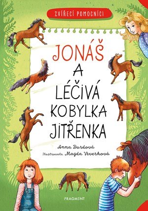 Anna Burdová: Zvířecí pomocníci - Jonáš a léčivá kobylka Jitřenka
