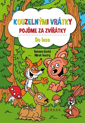 Romana Suchá: Kouzelnými vrátky pojďme za zvířátky - Do lesa