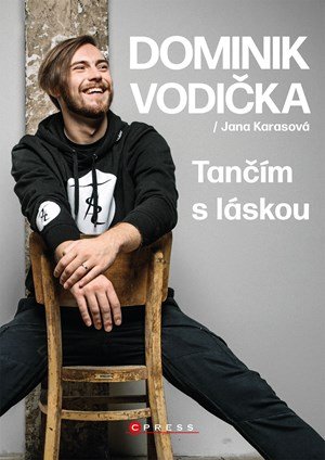Jana Karasová, Dominik Vodička: Dominik Vodička: Tančím s láskou