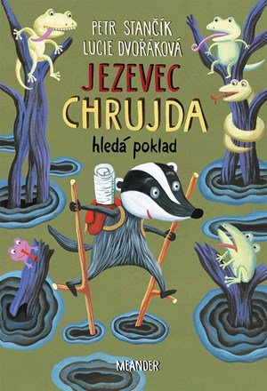 Petr Stančík: Jezevec Chrujda hledá poklad Petr Stančík: Jezevec Chrujda hledá poklad