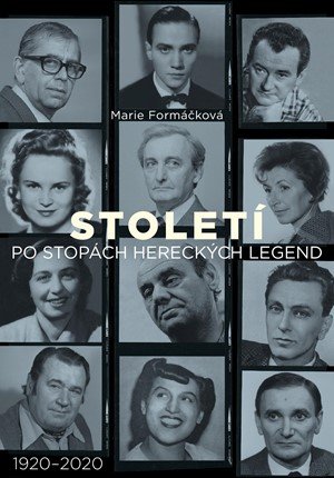 Marie Formáčková: Století: po stopách hereckých legend Marie Formáčková: Století: po stopách hereckých legend
