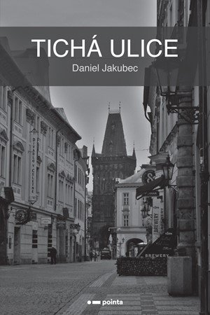 Daniel Jakubec: Tichá ulice