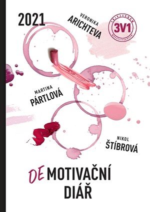 Veronika Arichteva, Martina Pártlová, Nikol Leitgeb: 3 v 1: Demotivační diář Veronika Arichteva, Martina Pártlová, Nikol Leitgeb: 3 v 1: Demotivační diář
