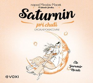 Jan Zahradník, Zdeněk Zahradník, Miroslav Macek, Zdeněk Jiro: Saturnin při chuti (audiokniha) Jan Zahradník, Zdeněk Zahradník, Miroslav Macek, Zdeněk Jiro: Saturnin při chuti (audiokniha)