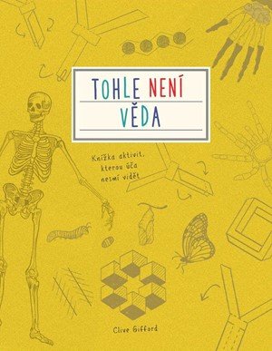 Clive Gifford: Tohle není věda Clive Gifford: Tohle není věda