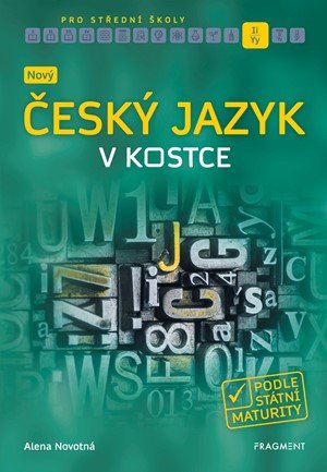 Alena Novotná: Nový český jazyk v kostce pro SŠ