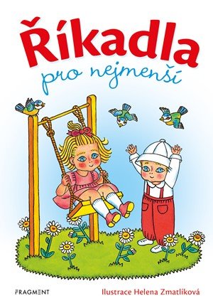 autora nemá: Říkadla pro nejmenší  - Helena Zmatlíková