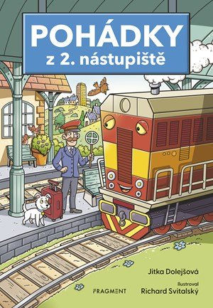 Jitka Dolejšová: Pohádky z 2. nástupiště