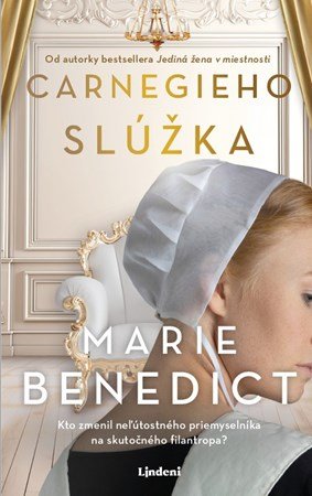 Marie Benedict: Carnegieho slúžka Marie Benedict: Carnegieho slúžka