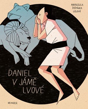 Ivana Pecháčková: Daniel v jámě lvové Ivana Pecháčková: Daniel v jámě lvové