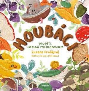 Zuzana Froňková: Houbáci