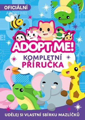 Kolektiv: Adopt Me! - Kompletní příručka
