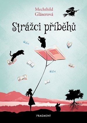Mechthild Gläserová: Strážci příběhů Mechthild Gläserová: Strážci příběhů