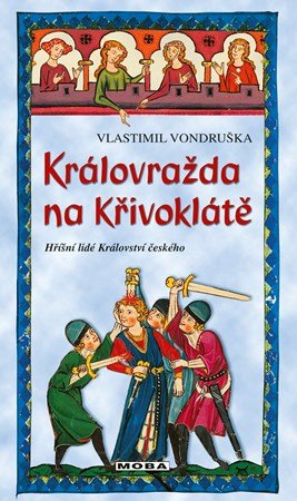 Vlastimil Vondruška: Královražda na Křivoklátě