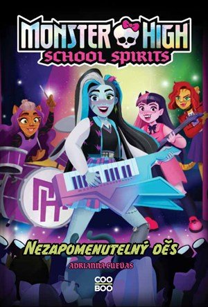 Adrianna Cuevas: Monster High: School Spirits - Nezapomenutelný děs