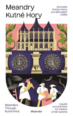 kolektiv autorů: Meandry Kutné Hory