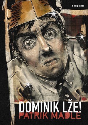 Patrik Madle: Dominik lže! Patrik Madle: Dominik lže!