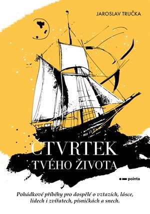 Jaroslav Tručka: Čtvrtek tvého života