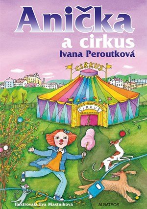 Ivana Peroutková: Anička a cirkus