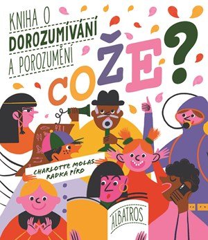 Radka Píro: Cože? Kniha o dorozumívání a porozumění Radka Píro: Cože? Kniha o dorozumívání a porozumění