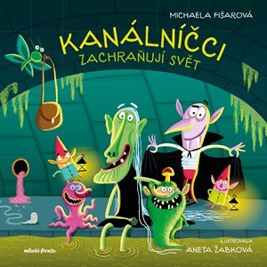 Michaela Fišarová: Kanálníčci zachraňují svět