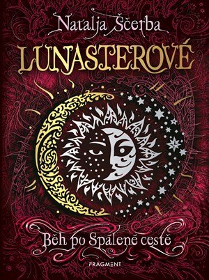 Natalja Ščerba: Lunasterové - Běh po Spálené cestě Natalja Ščerba: Lunasterové - Běh po Spálené cestě