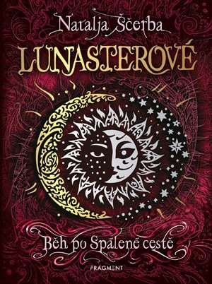 Natalja Ščerba: Lunasterové - Běh po Spálené cestě